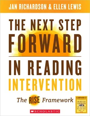 The Next Step Forward in Reading Intervention: The Rise Framework (Revised)