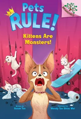 Kittens Are Monsters!: A Branches Book (Pets Rule! #3)