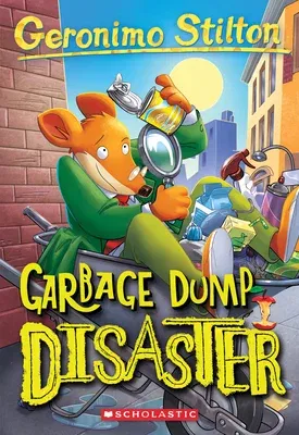 Garbage Dump Disaster (Geronimo Stilton #79): Volume 79