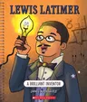 Lewis Latimer: A Brilliant Inventor (Bright Minds): A Brilliant Inventor