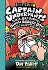 Captain Underpants and the Big, Bad Battle of the Bionic Booger Boy, Part 1: The Night of the Nasty Nostril Nuggets: Color Edition (Captain Underpants