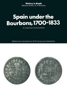 Spain Under the Bourbons, 1700-1833: A Collection of Documents (1968)