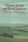 Thomas Hardy and Rural England (1972)