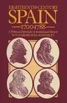 Eighteenth-Century Spain 1700-1788: A Political, Diplomatic and Institutional History (1979)