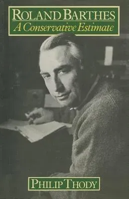 Roland Barthes: A Conservative Estimate (1977)