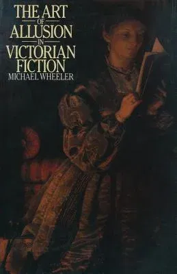 The Art of Allusion in Victorian Fiction (1979)