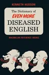 The Dictionary of Even More Diseased English (1983)