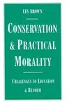 Conservation and Practical Morality: Challenges to Education and Reform (1987)