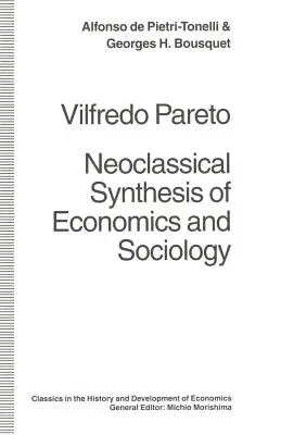 Vilfredo Pareto: Neoclassical Synthesis of Economics and Sociology (1994)