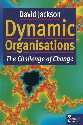 Dynamic Organisations: The Challenge of Change (1997)