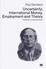 Uncertainty, International Money, Employment and Theory: Volume 3: The Collected Writings of Paul Davidson (1999)