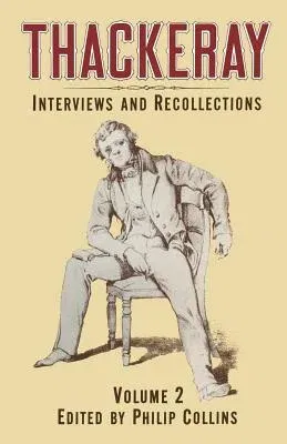 Thackeray: Volume 2: Interviews and Recollections (1983)