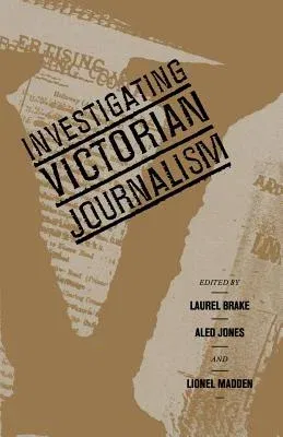 Investigating Victorian Journalism (1990)