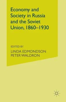 Economy and Society in Russia and the Soviet Union, 1860-1930: Essays for Olga Crisp (1992)