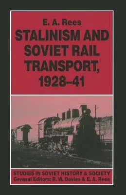 Stalinism and Soviet Rail Transport, 1928-41 (1995)