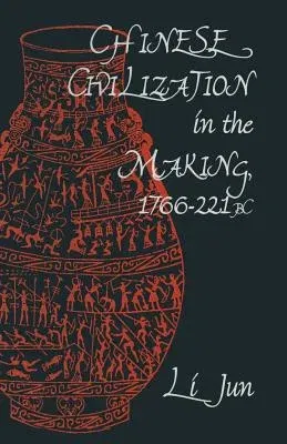 Chinese Civilization in the Making, 1766-221 BC (1996)