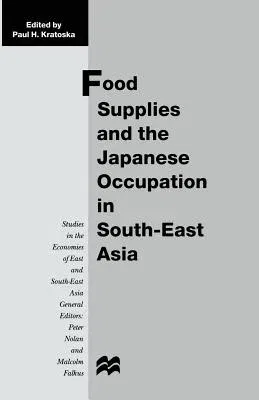 Food Supplies and the Japanese Occupation in South-East Asia (1998)