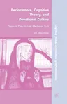 Performance, Cognitive Theory, and Devotional Culture: Sensual Piety in Late Medieval York (2010)