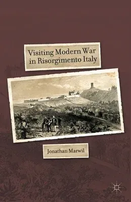 Visiting Modern War in Risorgimento Italy (2010)