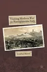 Visiting Modern War in Risorgimento Italy (2010)