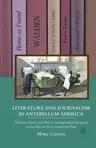 Literature and Journalism in Antebellum America: Thoreau, Stowe, and Their Contemporaries Respond to the Rise of the Commercial Press (2011)