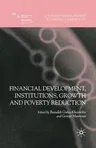 Financial Development, Institutions, Growth and Poverty Reduction (2008)