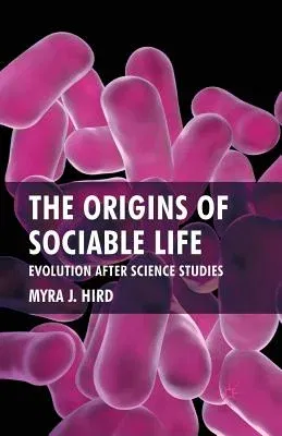 The Origins of Sociable Life: Evolution After Science Studies (2009)