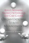 Organizational Stress Management: A Strategic Approach (2010)