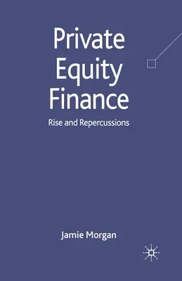 Private Equity Finance: Rise and Repercussions (2009)