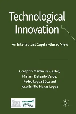 Technological Innovation: An Intellectual Capital Based View (2010)