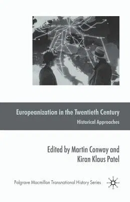 Europeanization in the Twentieth Century: Historical Approaches (2010)