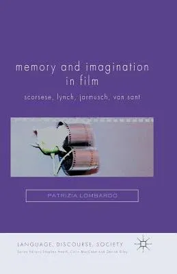 Memory and Imagination in Film: Scorsese, Lynch, Jarmusch, Van Sant (2014)