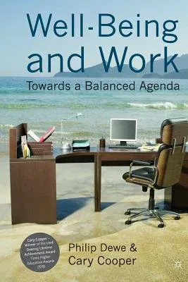 Well-Being and Work: Towards a Balanced Agenda (2012)