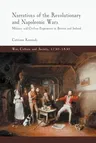 Narratives of the Revolutionary and Napoleonic Wars: Military and Civilian Experience in Britain and Ireland (2013)