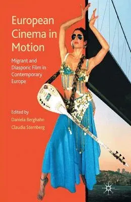 European Cinema in Motion: Migrant and Diasporic Film in Contemporary Europe (2010)