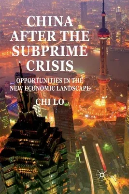 China After the Subprime Crisis: Opportunities in the New Economic Landscape (2010)