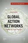 Global Action Networks: Creating Our Future Together (2011)