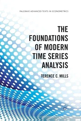 The Foundations of Modern Time Series Analysis (2011)