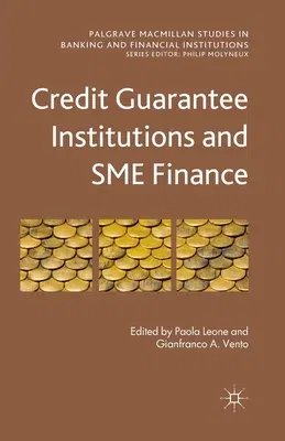 Credit Guarantee Institutions and Sme Finance (2012)