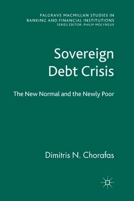 Sovereign Debt Crisis: The New Normal and the Newly Poor (2011)