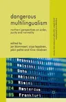 Dangerous Multilingualism: Northern Perspectives on Order, Purity and Normality (2012)