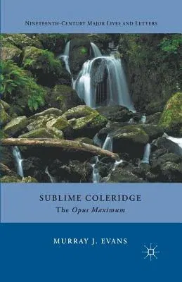 Sublime Coleridge: The Opus Maximum (2012)