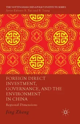 Foreign Direct Investment, Governance, and the Environment in China: Regional Dimensions (2013)