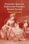 Domestic Space in Eighteenth-Century British Novels (2012)