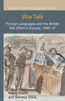 WarTalk: Foreign Languages and the British War Effort in Europe, 1940-47 (2013)