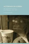 Victorians on Screen: The Nineteenth Century on British Television, 1994-2005 (2014)