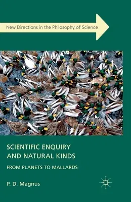 Scientific Enquiry and Natural Kinds: From Planets to Mallards (2012)