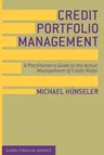 Credit Portfolio Management: A Practitioner's Guide to the Active Management of Credit Risks (2013)