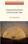 Screenwriting Poetics and the Screen Idea (2013)