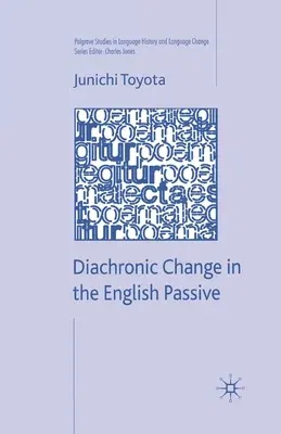 Diachronic Change in the English Passive (2008)